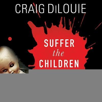 Suffer the Children : A Novel of Terror