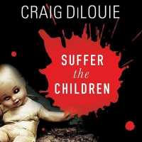 Suffer the Children : A Novel of Terror