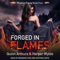 Forged in Flames (Phoenix Rising Series Lib/e) （Library）