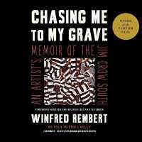Chasing Me to My Grave : An Artist's Memoir of the Jim Crow South （Library）