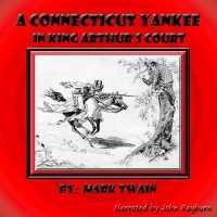 A Connecticut Yankee in King Arthur's Court Lib/E （Library）