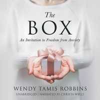 The Box : An Invitation to Freedom from Anxiety