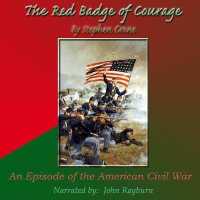 The Red Badge of Courage Lib/E : An Episode of the American Civil War （Library）