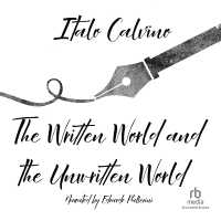 The Written World and the Unwritten World : Essays