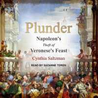 Plunder : Napoleon's Theft of Veronese's Feast （Library）
