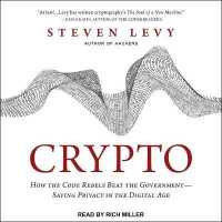 Crypto : How the Code Rebels Beat the Government--Saving Privacy in the Digital Age