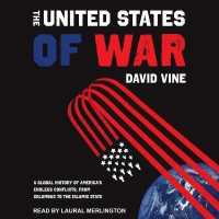 The United States of War : A Global History of America's Endless Conflicts, from Columbus to the Islamic State