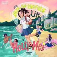 The Not-So-Uniform Life of Holly-Mei Lib/E (Holly-mei Series Lib/e) （Library）