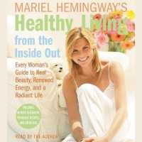Mariel Hemingway's Healthy Living from the inside Out : Every Woman's Guide to Real Beauty, Renewed Energy, and a Radiant Life