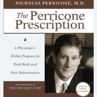 The Perricone Prescription Lib/E : A Physician's 28-Day Program for Total Body and Face Rejuvenation （Library）