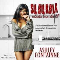 Suburbia Made Me Do It （Library）