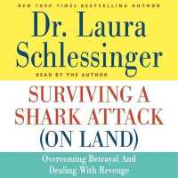 Surviving a Shark Attack (on Land) : Overcoming Betrayal and Dealing with Revenge （Library）