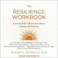 The Resilience Workbook Lib/E : Essential Skills to Recover from Stress, Trauma, and Adversity （Library）