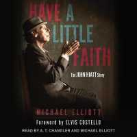 Have a Little Faith : The John Hiatt Story