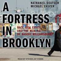 A Fortress in Brooklyn : Race, Real Estate, and the Making of Hasidic Williamsburg