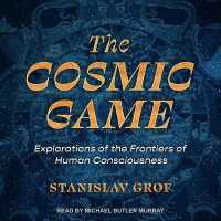 The Cosmic Game Lib/E : Explorations of the Frontiers of Human Consciousness （Library）