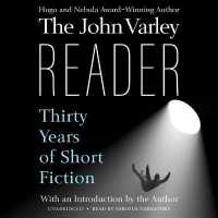 The John Varley Reader : Thirty Years of Short Fiction