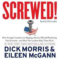 Screwed! : How China, Russia, the Eu, and Other Foreign Countries Screw the United States, How Our Own Leaders Help Them Do It . . . and What We Can Do about It （Library）