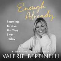 Enough Already : Learning to Love the Way I Am Today
