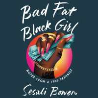 Bad Fat Black Girl : Notes from a Trap Feminist