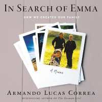 In Search of Emma : How We Created Our Family