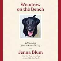 Woodrow on the Bench : Life Lessons from a Wise Old Dog