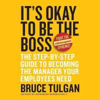It's Okay to Be the Boss : The Step-By-Step Guide to Becoming the Manager Your Employees Need