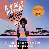 A Bigger Picture Lib/E : My Fight to Bring a New African Voice to the Climate Crisis （Library）