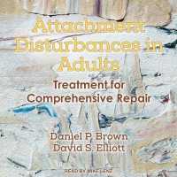 Attachment Disturbances in Adults : Treatment for Comprehensive Repair （Library）