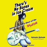 There's No Bones in Ice Cream : Sylvain Sylvain's Story of the New York Dolls （Library）