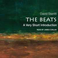 The Beats Lib/E : A Very Short Introduction (Very Short Introductions Series Lib/e) （Library）