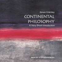 Continental Philosophy : A Very Short Introduction (Very Short Introductions)
