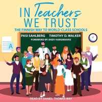 In Teachers We Trust : The Finnish Way to World-Class Schools
