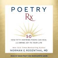 Poetry RX : How Fifty Inspiring Poems Can Heal and Bring Joy to Your Life