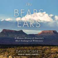 The Bears Ears : A Human History of America's Most Endangered Wilderness