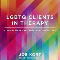LGBTQ Clients in Therapy : Clinical Issues and Treatment Strategies （Library）