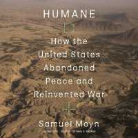 Humane : How the United States Abandoned Peace and Reinvented War
