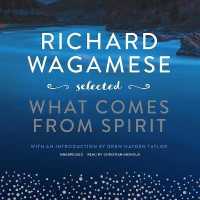 Richard Wagamese Selected : What Comes from Spirit （Library）