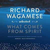 Richard Wagamese Selected : What Comes from Spirit