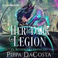 Her Dark Legion : A Paranormal Space Fantasy (Messenger Chronicles)