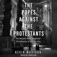 The Popes against the Protestants : The Vatican and Evangelical Christianity in Fascist Italy