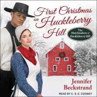 First Christmas on Huckleberry Hill (Matchmakers of Huckleberry Hill Series Lib/e) （Library）
