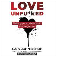 Love Unfu*ked : Getting Your Relationship Sh!t Together (Unfu*k Yourself)