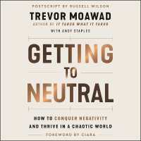 Getting to Neutral : How to Conquer Negativity and Thrive in a Chaotic World