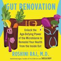 Gut Renovation : Unlock the Age-Defying Power of the Microbiome to Remodel Your Health from the inside Out