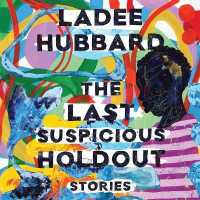 The Last Suspicious Holdout : Stories