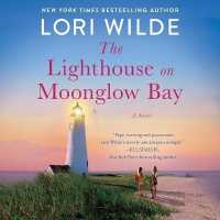 The Lighthouse on Moonglow Bay Lib/E (Moonglow Cove Series Lib/e) （Library）