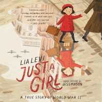 Just a Girl : A True Story of World War II