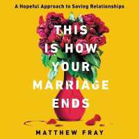 This Is How Your Marriage Ends : A Hopeful Approach to Saving Relationships