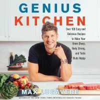 Genius Kitchen : Over 100 Easy and Delicious Recipes to Make Your Brain Sharp, Body Strong, and Taste Buds Happy (Genius Living Lib/e) （Library）